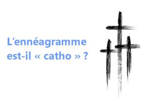 451 - L'ennéagramme est-il catho